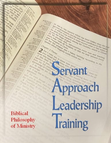 SALT: Biblical Philosophy of Ministry (Servant Approach Leadership Training)