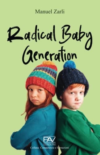 Radical baby generation (Italian Edition)