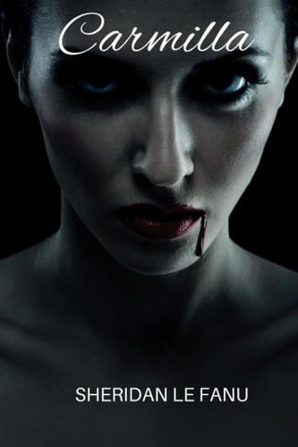 CARMILLA By Sheridan le Fanu