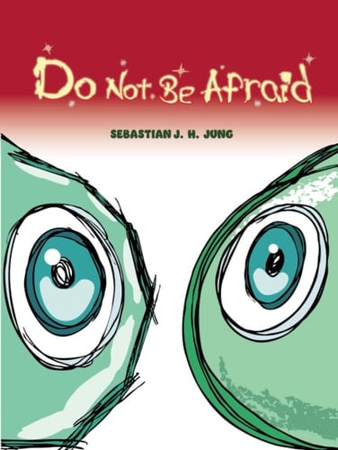 Do Not be Afraid
