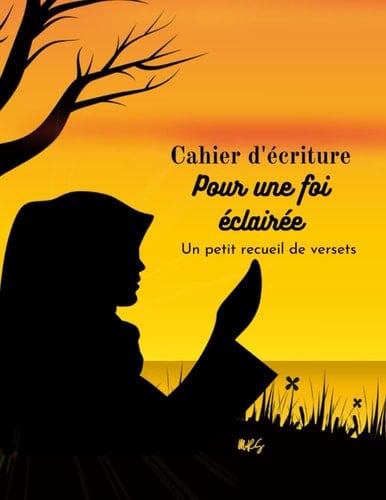 cahier d'écriture. Pour une foi éclairée: un petit recueil de versets (French Edition)
