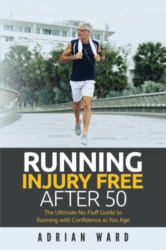 Running Injury Free After 50: The Ultimate No-Fluff Guide to Running With Confidence as You Age