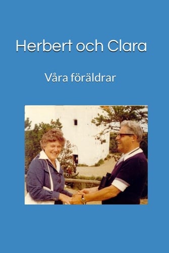 Herbert och Clara: Våra föräldrar (Swedish Edition)