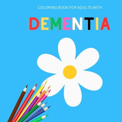 Coloring book for Adults with Dementia: Large Print Simple and Easy - For adults with Dementia, Senior, Alzheimer's, Parkinson's