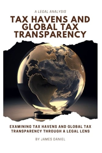Tax Havens and Global Tax Transparency: A Legal Analysis