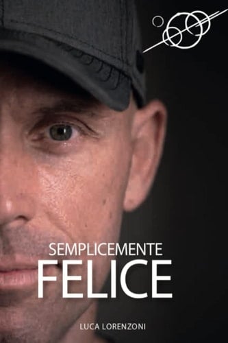 Semplicemente Felice (Italian Edition)