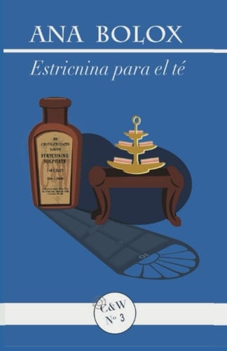 Estricnina para el té: Cozy mystery, para los amantes de la novela policíaca clásica (Carter & West) (Spanish Edition)
