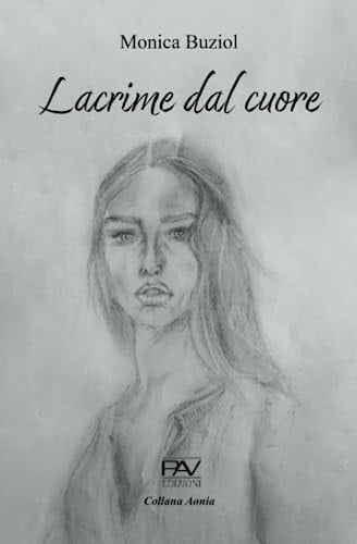 LACRIME DAL CUORE (Italian Edition)