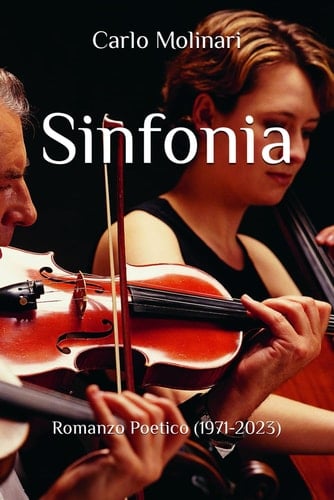 Sinfonia: Romanzo Poetico (1971-2023) (Italian Edition)