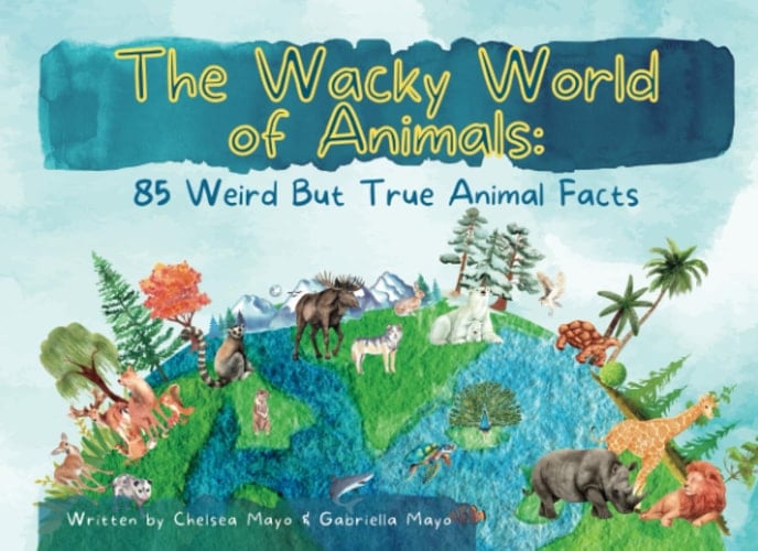 The Wacky World of Animals: 85 Weird But True Animal Facts
