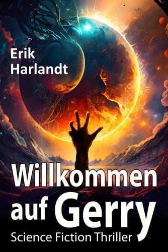Willkommen auf Gerry: Hard Science Fiction Thriller (German Edition)