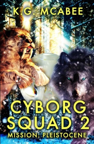Cyborg Squad: Mission: Pleistocene