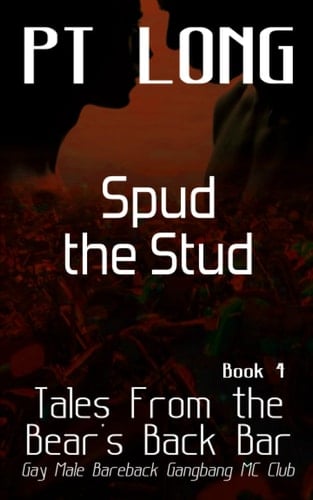 Tales From the Bear's Back Bar: Spud the Stud: Gay Male Bareback Gangbang MC Club (Bear’s Back MC Club)