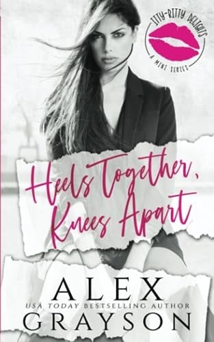 Heels Together, Knees Apart (Itty Bitty Delights)