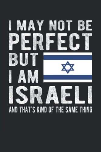 Israel Flag Lined Notebook: Funny Israeli Journal 120 Pages for anyone with Israeli Heritage & Roots