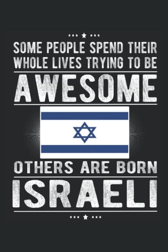 Israel Flag Lined Notebook: Funny Born Israeli Journal 120 Pages for anyone with Israeli Roots