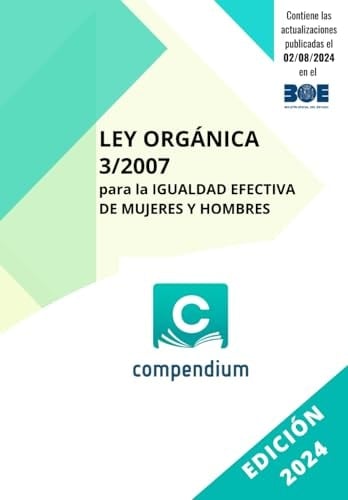 LEY ORGÁNICA 3/2007 para la IGUALDAD EFECTIVA DE MUJERES Y HOMBRES (Spanish Edition)