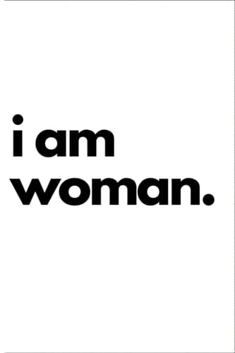 i am woman.