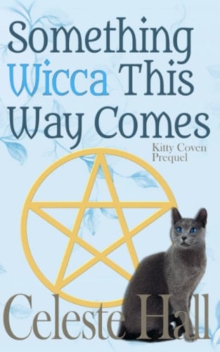 Something Wicca This Way Comes (Kitty Coven Series)
