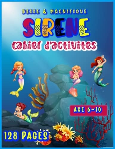 Belle & magnifique Sirène Cahier d'activités pour enfants 6-10: Coloriage; découpage; grille; de sudoku labyrinthes et plus .. ; activités pour la ... d'activité pour GS-CP1-CP2 (French Edition)