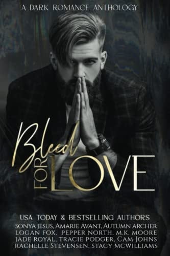Bleed For Love: Dark Romance Anthology