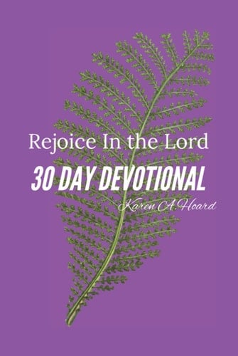 Rejoice in the Lord: 30 Day Devotional