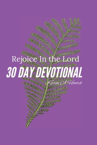 Rejoice in the Lord: 30 Day Devotional