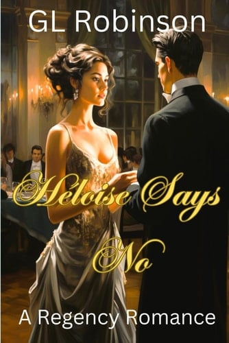 Héloise Says No (Regency Romance)