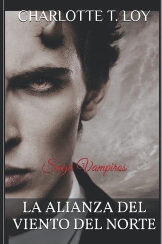LA ALIANZA DEL VIENTO DEL NORTE: Saga Vampiros (Spanish Edition)