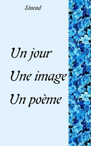 Un jour, une image, un poème (French Edition)