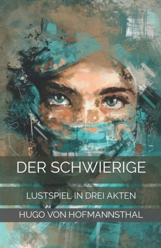 Der Schwierige Lustspiel in Drei Akten