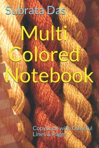 Multi Colored Notebook: Copybook with Colorful Lines & Pages