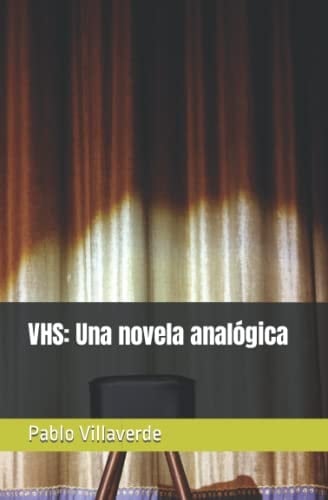 VHS: Una novela analógica (Spanish Edition)
