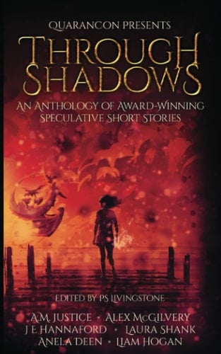 Through Shadows: An Anthology of Speculative Short Fiction (QuaranCon Presents)