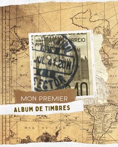 Mon premier album de timbres: Livre de timbres pour enfants | Suivi et organisation de 200 timbres pour philatélistes en herbe amateurs ou passionnés ... pour filles et garçons (French Edition)