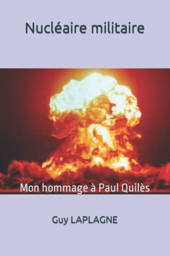Citoyens ! débattre du Nucléaire Militaire ! Ou la Ligne Maginot Nucléaire Mon Hommage à Paul Quilès