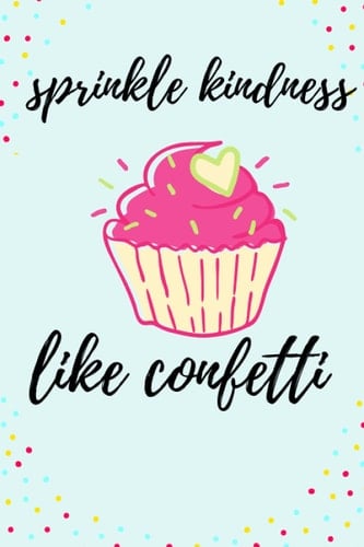 Sprinkle Kindness Like Confetti Journal