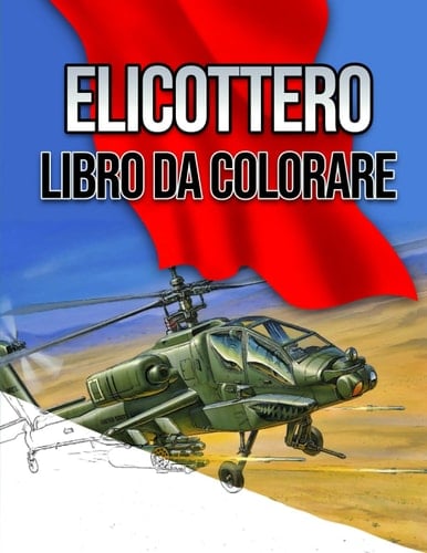 Elicottero Libro da colorare: Libro da colorare di storia (Italian Edition)