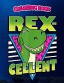 Coloring Book Pixar Toy Story 4 Retro Rex-cellent Portrait, Children Coloring Book, 100 Pages to Color