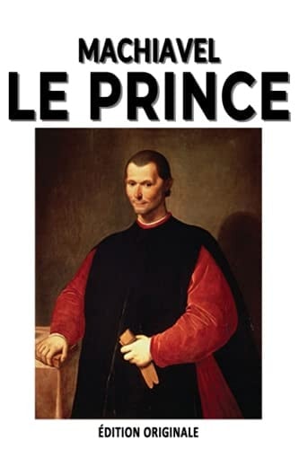 Le Prince de Machiavel : édition originale (French Edition)