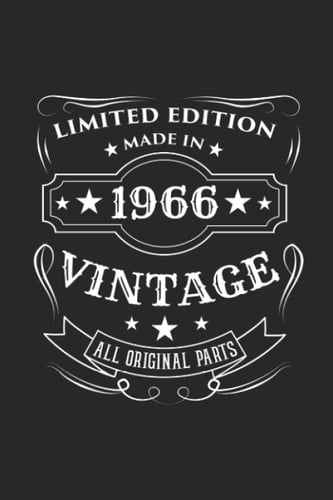 Limited Edition Made In 1966 Vintage All Original Parts: 6" x 9" Blank - Notebook - Memo Book - Paperback - Journal - Diary - Funny birthday gift for ... in 1966. A year in which legends are made.
