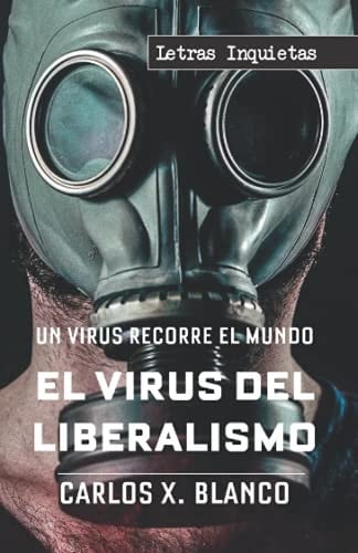El Virus Del Liberalismo Un Virus Recorre el Mundo