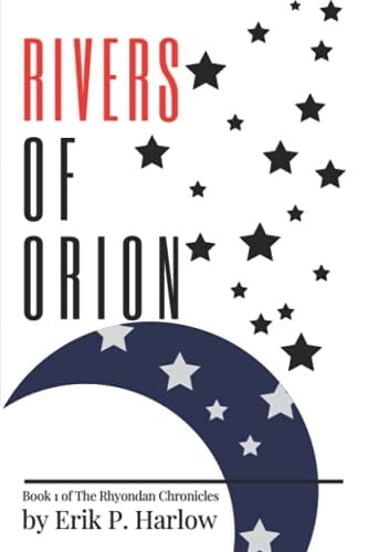 Rivers of Orion Book 1 of the Rhyondan Chronicles