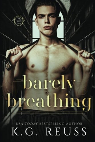 Barely Breathing: A Dark Bully Romance (An Acadia Prep Novel)