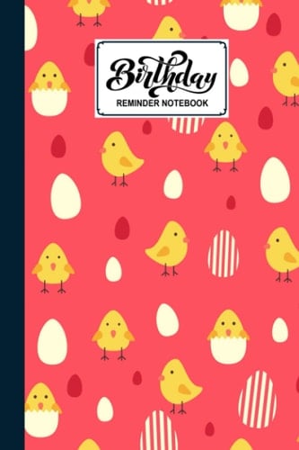 Birthday Reminder Notebook: Premium Chicken And Eggs Cover Birthday Reminder Notebook, Month by month diary for recording birthdays and anniversaries, 60 Pages, Size 6" x 9" by Florian Benz
