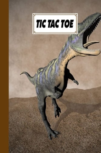 Tic Tac Toe: Games Fun Activities for Kids With Aucasaurus Dinosaur Cover Design | 100 Pages, Size 6" x 9" by Florian Benz