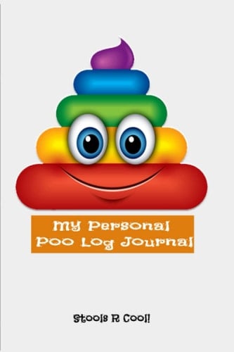 My Personal Poo Log Journal: Log your daily poo - Why? Because you can!
