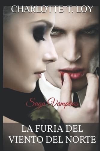 LA FURIA DEL VIENTO DEL NORTE: Saga Vampiros (Spanish Edition)