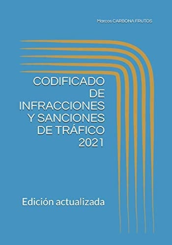 CODIFICADO DE INFRACCIONES Y SANCIONES DE TRÁFICO 2021: Edición actualizada (Spanish Edition)