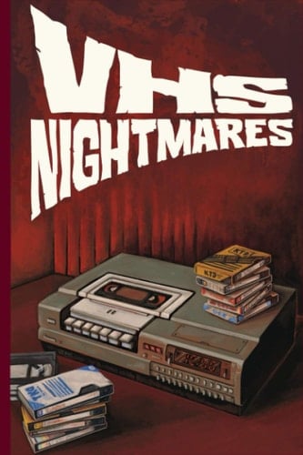 VHS Nightmares